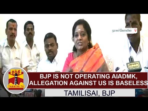 "BJP is not operating AIADMK, Allegations against us is baseless" - Tamilisai
