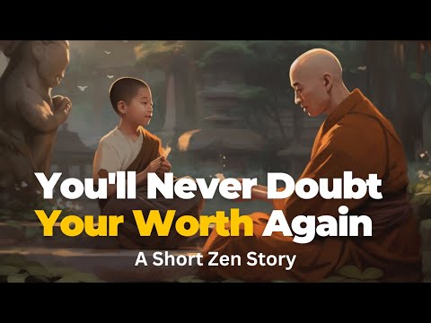 Discover Your True Worth - A simple zen story