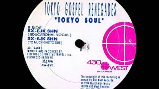 Tokyo Gospel Renegades Sx-Ejk Shn (To Much Ghetto Dub)