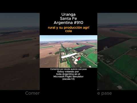 Uranga, Santa Fe desde el Microsoft Flight Simulator #uranga #santafe #msfs #joaha45 #argentina