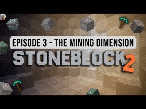 Stoneblock 2: Episode 3 - The Mining Dimension
