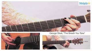 How to Play The Breath You Take by George Strait on Guitar