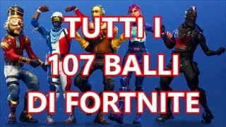 TUTTI I 107 BALLI DI FORTNITE