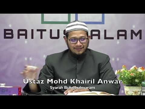20191125 Ustaz Mohd Khairil Anwar : Syarah Bulughulmaram