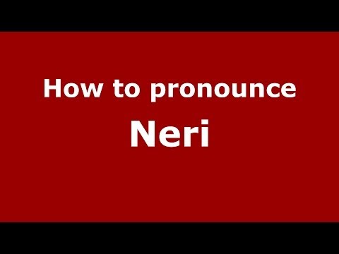 How to pronounce Neri