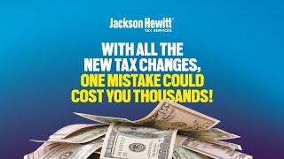 Jackson Hewitt Tax Service Worried about the new tax laws?