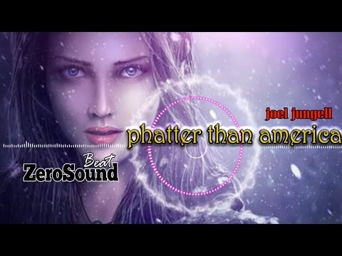 Phatter Then America - Joel Jungell (House)