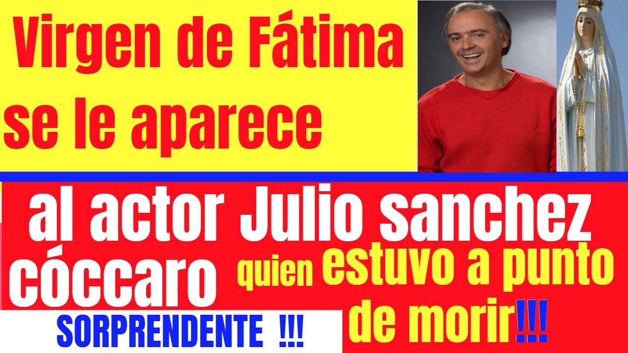 SE LE APARECE LA VIRGEN AL ACTOR JULIO SÁNCHEZ COCCARO