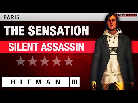 HITMAN 3 Paris - "The Sensation" (2025) Silent Assassin Rating -  Elusive Target