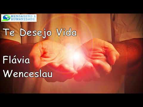 Te desejo vida - Flávia Wenceslau Letra