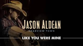 Jason Aldean - Like You Were Mine (Official Audio)