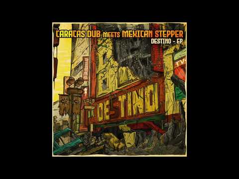 CC Dub meets Mexican Stepper - Destino (ft. Pijule)