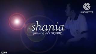 Download lagu Shania PULANGLAH SAYANG (Lirik video) || Lozkar mp3