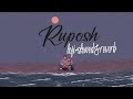 Teri Nazron Ke Sadqay | RUPOSH | (Slowed - Reverb) | | Ruposh OST || Slowed + Reverb ||  AM PLAYS