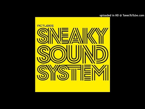 Sneaky Sound System - Pictures (Extended Mix) [HQ]