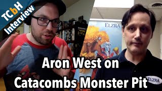Aron West takes me through the Catacombs Monster Pit - TCbH Interview