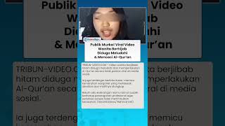 Publik Murka! Viral Video Wanita Pakai Kerudung Hitam Diduga Meludahi dan Mencaci Al-Quran