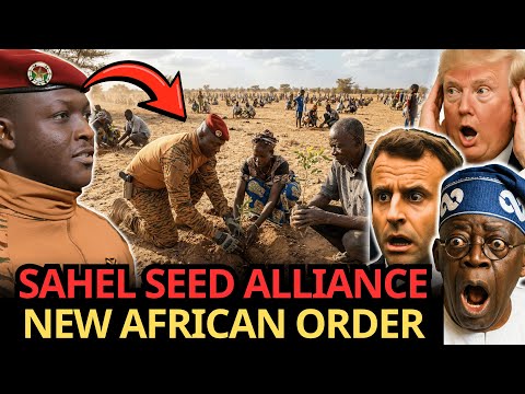 Sahel Seed Alliance: Traoré Restores the Motherland’s Legacy—Africa Rises in Pride