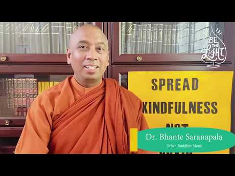 Be The Light – Dr. Bhante Saranapala, Urban Buddhist Monk