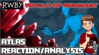 RWBY World of Remnant - Atlas Reaction/Analysis