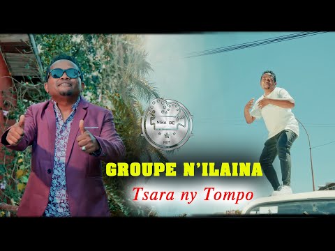 GROUPE N'ILAINA - TSARA NY TOMPO // Clip Officiel // Sary.Mg 2025