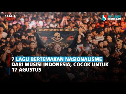 7 Lagu Bertemakan Nasionalisme dari Musisi Indonesia, Cocok Untuk 17 Agustus