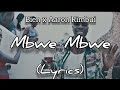 Bien & Aaron Rimbui - Mbwe Mbwe (Lyrics)