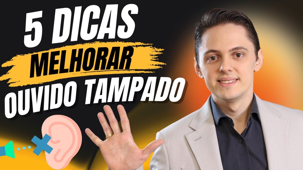 5 DICAS VALIOSAS PARA MELHORAR A SENSAÇÃO DE OUVIDO TAMPADO - Dr.Renato Ponte Otorrino