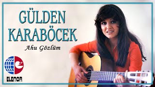 Gülden Karaböcek - Ahu Gözlüm (45'lik Plak Kayıtları)