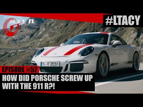 HOW DID PORSCHE SCREW UP WITH THE 911 R!? LTACY - Episode 52