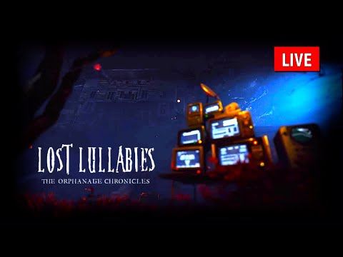 Full Release!  Let's Check It Out | Lost Lullabies - The Orphanage Chronicles