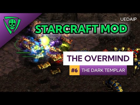UEDAIP StarCraft - The Overmind - The Dark Templar