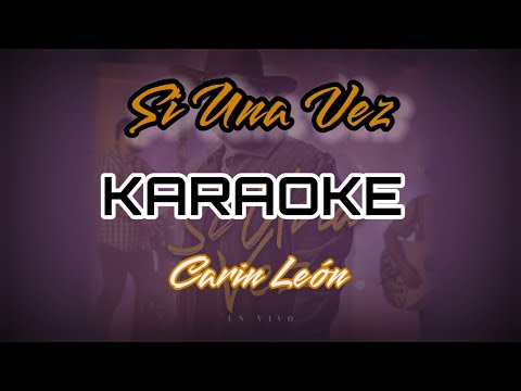 Si Una Vez (karaoke) Carin León