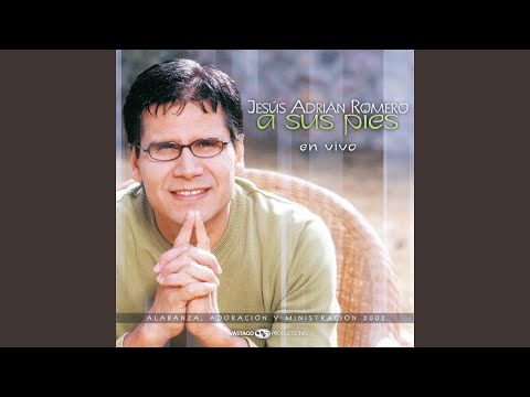 No Merecia Tanto Amor - Jesús Adrián Romero