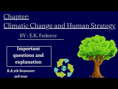 Chapter: Climatic change and Human Strategy by E.K. Federov explanation in Hindi & questions answers
