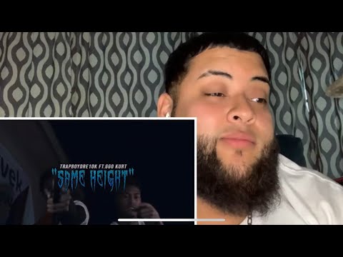 TrapBoyDre10K Ft GGO Kurt “Same Height” REACTION