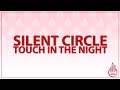 SILENT CIRCLE TOUCH IN THE NIGHT KARAOKE LYRICS