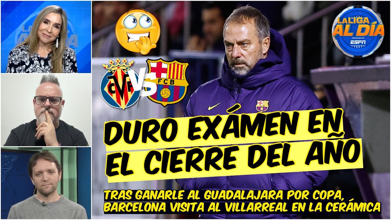 Barcelona NO LA TENDRÁ FÁCIL ante Villarreal en la CERÁMICA en el CIERRE del 2025 | La Liga Al Día