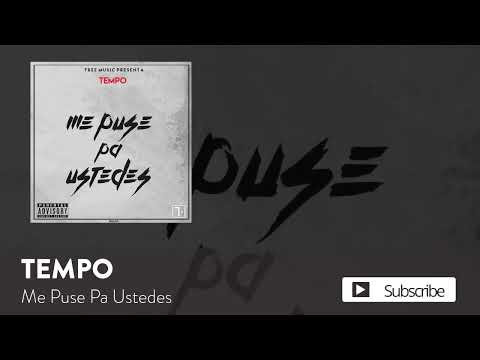 Tempo - Me Puse Pa Ustedes [Official Audio]