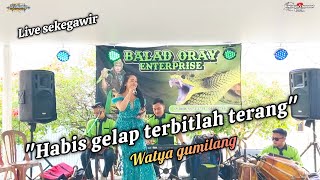 Download lagu HABIS GELAP TERBITLAH TERANG - WATYA GUMILANG - BALAD ORAY ENTERPRISE mp3