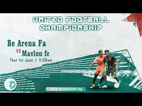 Be Arena Fa VS Mavlon fc - United Football Championship