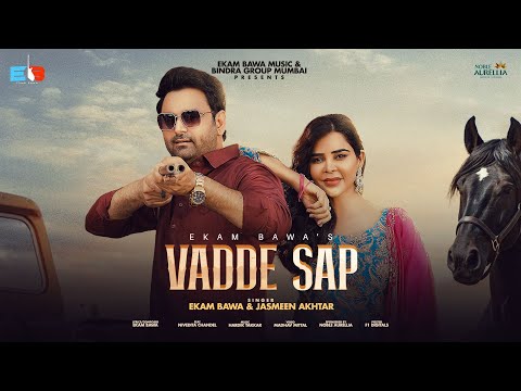 Vadde Sap ( Official Video ) Ekam Bawa | Jasmeen Akhtar | New Punjabi Songs 2025