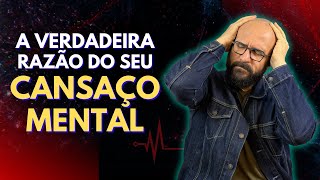 SUA MENTE ESTÁ EXAUSTA | Marcos Lacerda, psicólogo