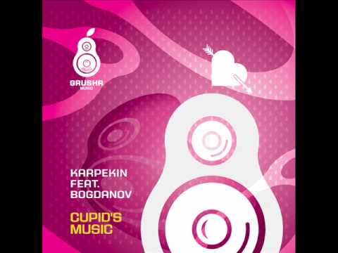 Karpekin feat. Bogdanov — Cupid's Music (Matt Caseli & Danny Freakazoid Remix)