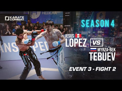 Karate Combat Season 4 - Event 3: Jesus Lopez vs Myrza-bek Tebuev