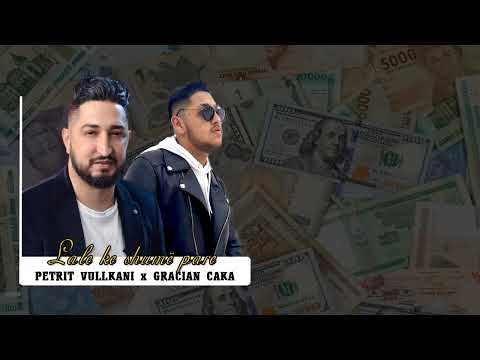 Petrit Vullkani ft. Gracian Caka - Lale ke shum pare