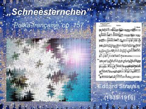 "Schneesternchen" -  Eduard Strauss, op. 157
