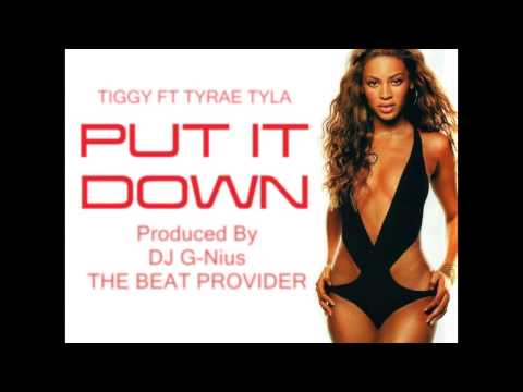 PUT IT DOWN - Tiggy Ft Tyrae Tala  (PROD DJ G-Nius)