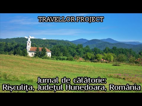 Jurnal de călătorie: Rișculița, Județul Hunedoara, România