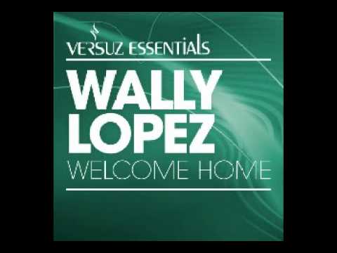 Wally Lopez - Welcome Home (Original Mix)
